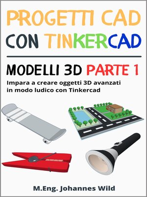 cover image of Progetti CAD con Tinkercad | Modelli 3D Parte 1